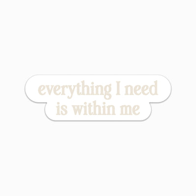 Everything I need is within me Affirmation Decal from Awe Inspired.