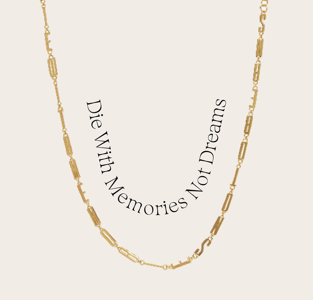 Awe Inspired Necklaces 14K Yellow Gold Vermeil / Die With Memories Not Dreams Affirmation Necklace