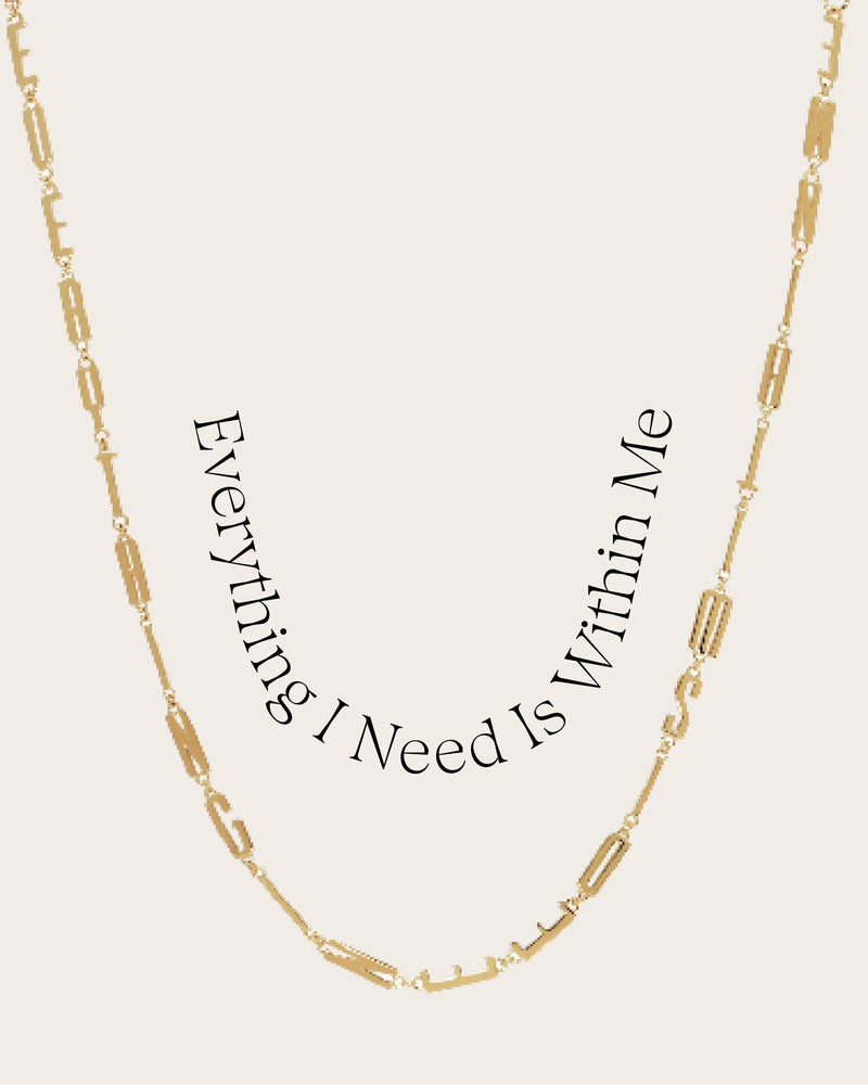 Awe Inspired Necklaces 14K Yellow Gold Vermeil / Everything I Need Is Within Me Affirmation Necklace