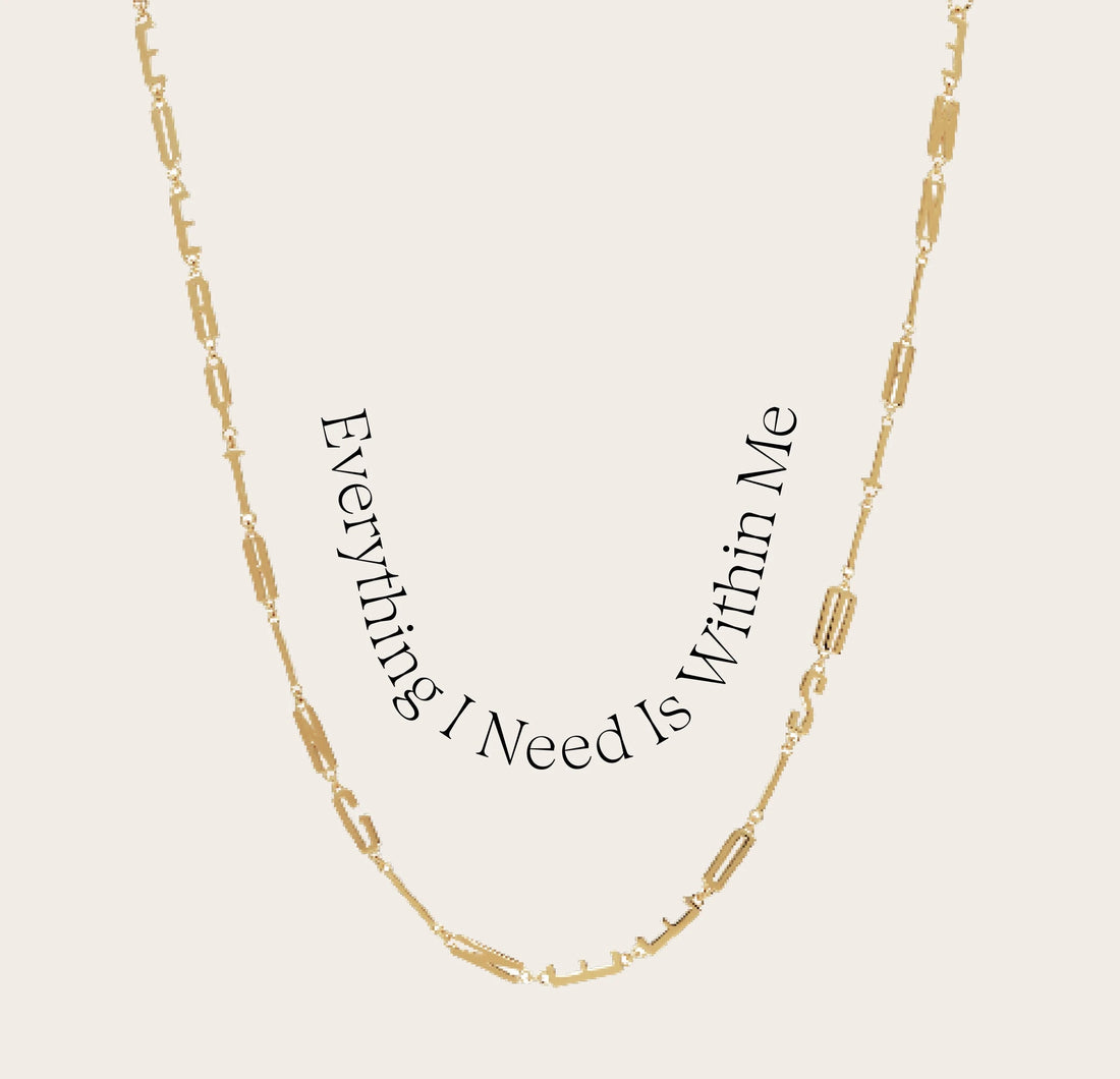 Awe Inspired Necklaces 14K Yellow Gold Vermeil / Everything I Need Is Within Me Affirmation Necklace