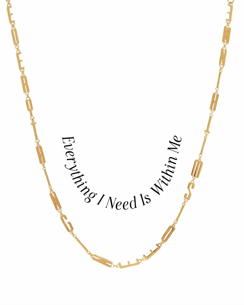 Awe Inspired Necklaces 14K Yellow Gold Vermeil / Everything I Need Is Within Me Affirmation Necklace