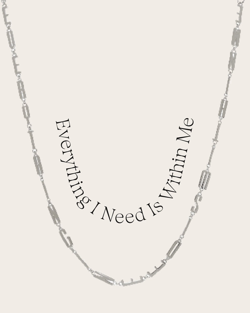 Awe Inspired Necklaces Sterling Silver / Everything I Need Is Within Me Affirmation Necklace