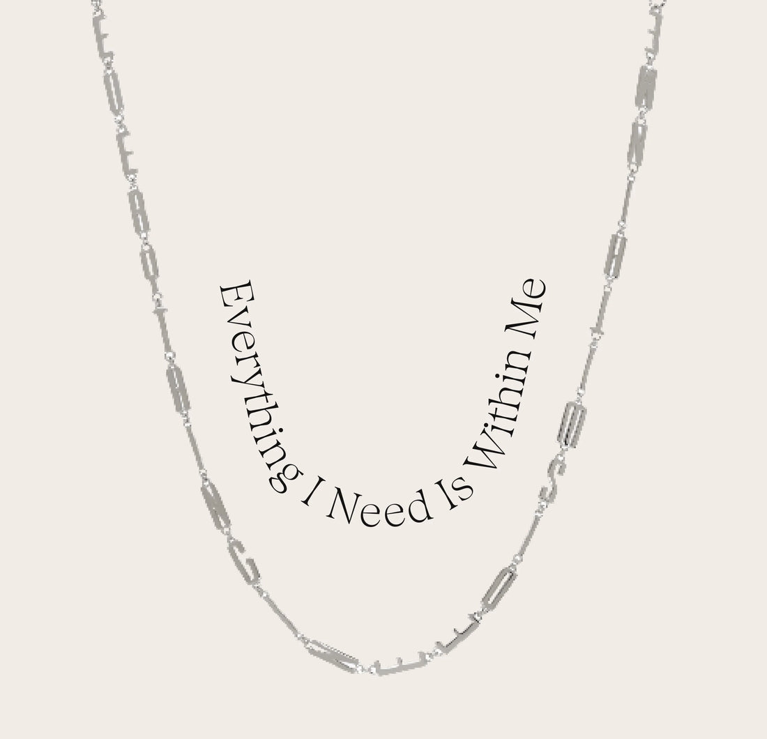 Awe Inspired Necklaces Sterling Silver / Everything I Need Is Within Me Affirmation Necklace
