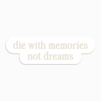 Awe Inspired RITUAL Die With Memories Not Dreams Affirmation Decal